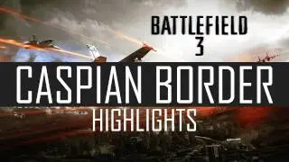 BF3: The War Is Near | Caspian Border Highlights by Patwwa [Mini-Montage]