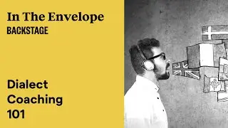 Dialect Coaches on the Ins & Outs of Mastering Accent Work - In the Envelope: The Actor's Podcast