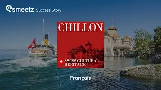 [FR] Smeetz success story #2. La Fondation du Ch&acirc;teau de Chillon x Smeetz