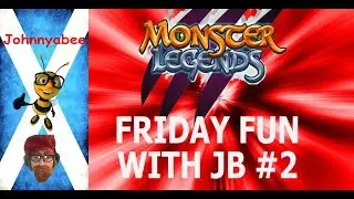 MONSTER LEGENDS | FRIDAY FUN WITH JB #2