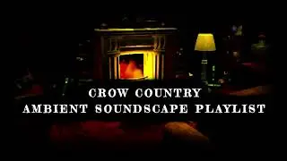 Crow Country Ambient Soundscape Playlist