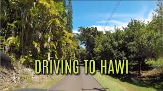 E3: Drive to and around Hawi on the Big Island of Hawai'i with Relaxing Music