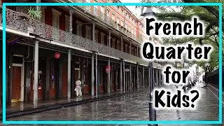 French Quarter with Kids? | RAINY DAY in NEW ORLEANS | Family Travel