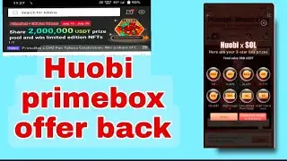Huobi primebox offer back again | Earn upro 500$ rewards | primebox offer trick.