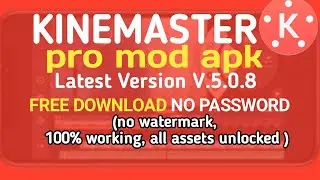 Kinemaster Mod Apk | New Version | Kinemaster Latest Version 5.0.8 | Without Watermark Download Link