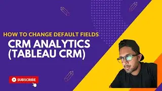 How to Change Default Fields on a Dataset in CRM Analtyics (Tableau CRM)