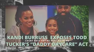 Kandi Burruss  Exposes Todd Tucker&rsquo;s &ldquo;Daddy Daycare&rdquo; Act