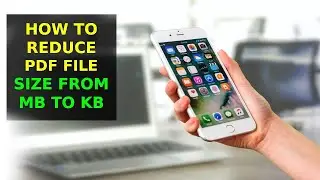 How To Reduce PDF File Size From MB to KB (2025)