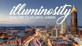Road Trip To Atlanta | AIRBNB | IA 2019