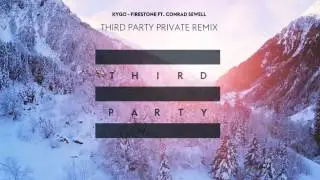 Kygo - Firestone ft. Conrad Sewell (Third Party Private Remix)