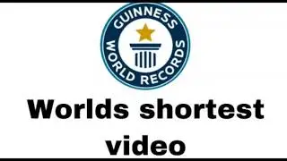 The World's shortest video ever