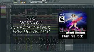 S3RL - Nostalgic (Marcin M Remix) [Free Download]