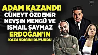 ADAM KAZANDI! C&Uuml;NEYT &Ouml;ZDEMİR NEVŞİN MENG&Uuml; VE İSMAİL SAYMAZ ERDOĞAN'IN KAZANDIĞINI DUYURDU