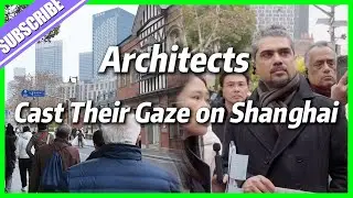 Why Asian Architects Are Looking to Shanghai for the Future