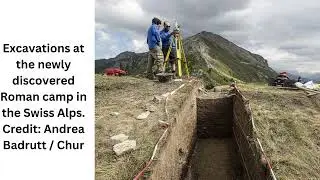 'Sensational discovery' of 2,000-year-old Roman military camp found hidden in the Swiss Alps