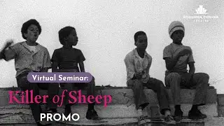 Seminar: Killer of Sheep | Promo [HD] | Coolidge Corner Theatre