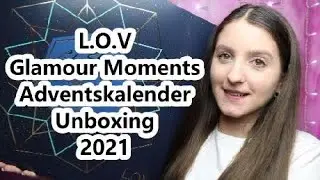LOV Adventskalender 2021 😮 Glamour  Moments ✨Unboxing🥰 Alle 24 T&uuml;rchen &ouml;ffnen 😍 +Verlosung🎀
