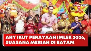 AHY Hadiri Perayaan Imlek 2026 Meriah di Batam #beritasatu
