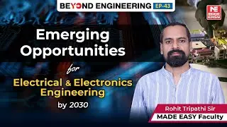 Future of Electrical & Electronics Engineering | Emerging Trends & Career Scope by 2030 | MADE EASY
