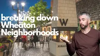 Which Neighborhood to Choose in Wheaton, IL