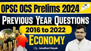 OPSC OCS Prelims 2024 | Economy Previous Year Questions (2016 TO 2022) | By Jatadhari Sir