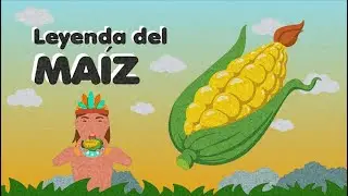 Leyendas prehispánicas - La leyenda del maíz. 🌽