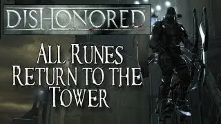 Dishonored (XBOX 360/PS3/PC) - All Rune Locations - Return to the Tower
