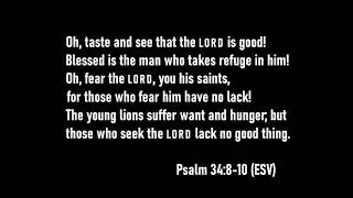 Scripture Reading- Psalm 34:8-10