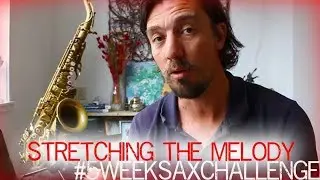 Stretching the melody | The first step to saxophone improvisation (saxophone lesson)
