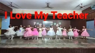 I Love My Teacher | Teacher's Day Dance Performance | Teacher's Day Special | Dance Cover | Teacher 