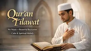🕋 কোরআনের সুরে হৃদয়ের প্রশান্তি | Beautiful Quran Tilawat