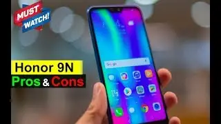 Pros and Cons of Honor 9N [Not Review]