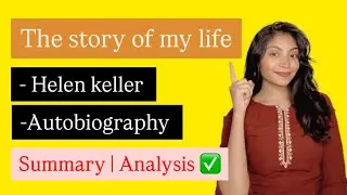 The Story Of My Life| Autobiography of Helen Keller| Summary in Hindi| #semester6 #exam #dusol #2024