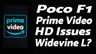 Poco F1 Widevine L1 Issue & Amazon Prime Video HD