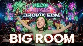 NEON JUNGLE | Best Big Room EDM & Festival Music | High Energy Gaming Mix |Ultra Music Festival 2026
