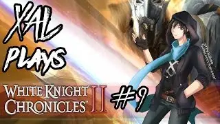 ANCIENT RELIC'S AND MAGI GIGANTES - Xal plays White Knight Chronicles #9