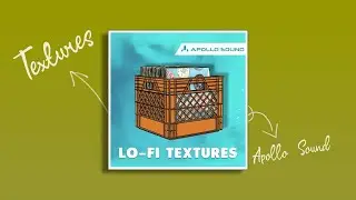Checking out Lofi Textures by Apollo Sound