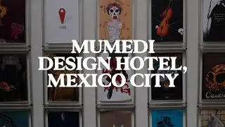 5 Reasons Why We Love MUMEDI Design Hotel in Mexico City (CDMX)| Swanky Hotels | Jetset Times