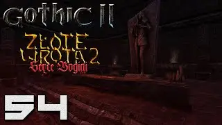 Gothic 2: Złote Wrota 2: Serce Bogini - Świątynia Hatiret cz.3 [#54]
