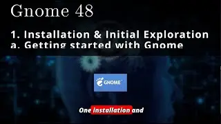 Gnome 48 🐧 1a Getting started with Gnome