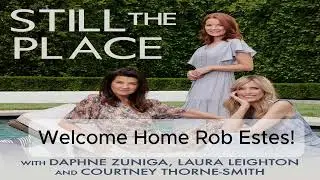 Welcome Home Rob Estes! | Still The Place Podcast