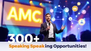 Unlock 300+ Speaking Opportunities Through AMCs!
