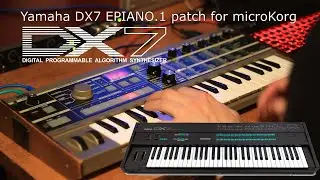 [microKORG] How to make Yamaha DX7 E.PIANO1 patch (with parameters) FREE PRESET