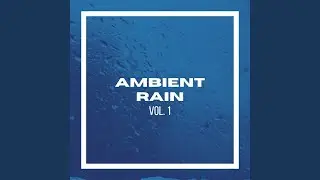 Ambient Rain vol 1, part 040