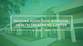 Indiana Addiction & Mental Health Treatment Center