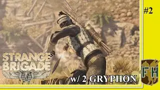 Kill Them Ahll || Strange Brigade (w/ 2 Gryphon) #02