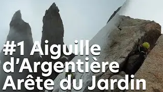 #1 Arête du Jardin Aiguille d'Argentière Chamonix Mont-Blanc alpinisme montagne escalade