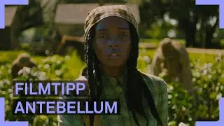 Filmtipp ANTEBELLUM | ZFF Daily 2020