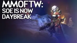 MMOFTW - SOE Becomes Daybreak Games