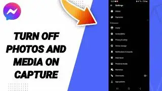 How To Turn Off Photos And Media On Capture On Facebook Messenger App 2025